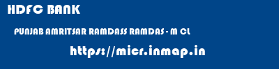 HDFC BANK  PUNJAB AMRITSAR RAMDASS RAMDAS - M CL  micr code